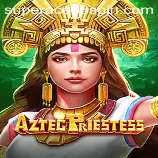 Explore the Mystical World of AztecPriestess with SuperAce88